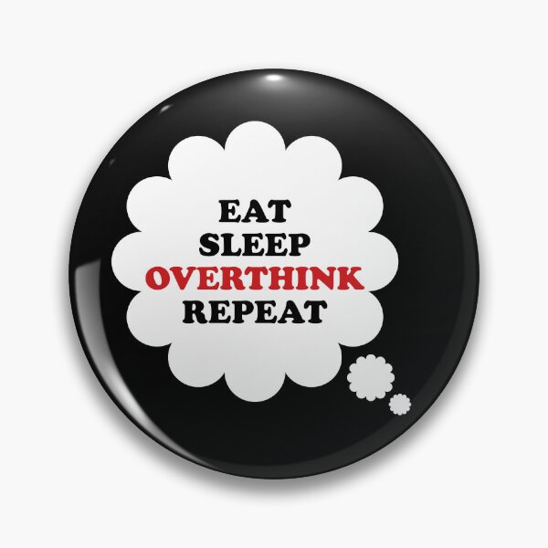 Item preview, Thought Bubble: Eat Sleep Overthink Repeat designed and sold by SomeDesignThing.