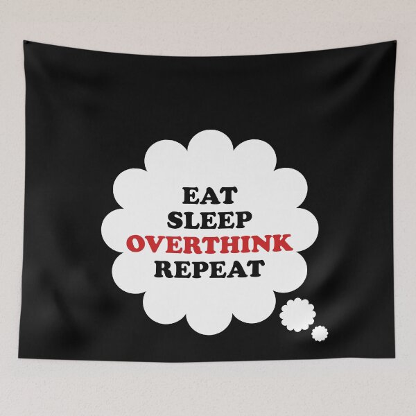 Item preview, Thought Bubble: Eat Sleep Overthink Repeat designed and sold by SomeDesignThing.