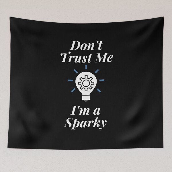 Item preview, Don't Trust Me I'm a Sparky designed and sold by Profession-Co.