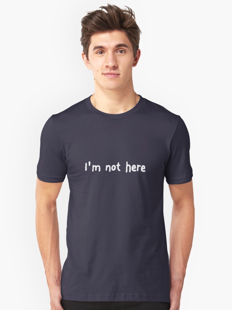 Alternate view of I'm Not Here Slim Fit T-Shirt