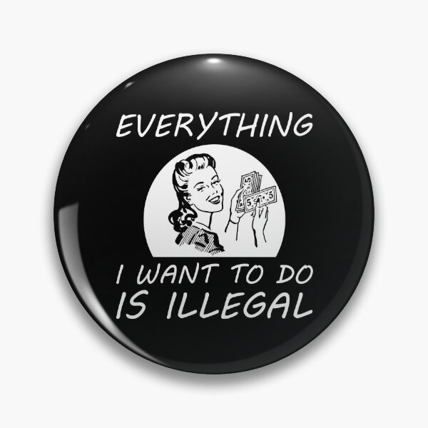 Item preview, Everything I Want to Do is Illegal Vintage Woman designed and sold by SomeDesignThing.