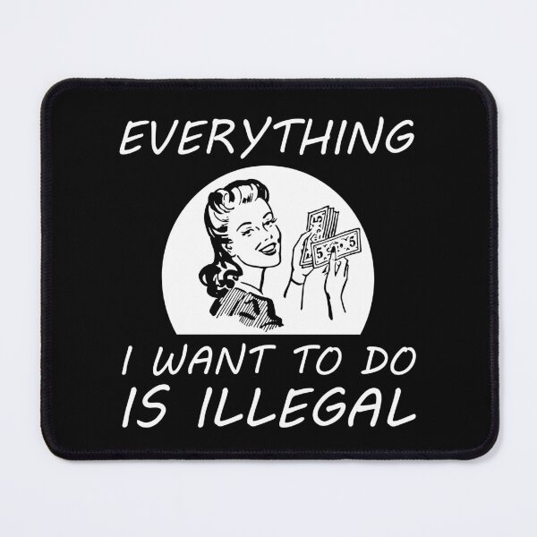 Item preview, Everything I Want to Do is Illegal Vintage Woman designed and sold by SomeDesignThing.