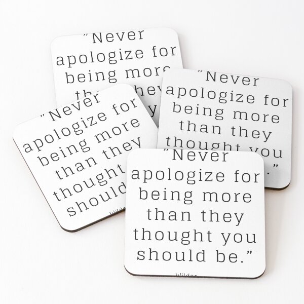 Item preview, ”Never apologize for being more than they thought you should be.” Wilder designed and sold by hg48.