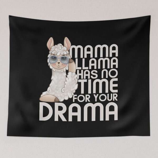 Item preview, Mama Llama Has No Time For Your Drama designed and sold by Topiest.