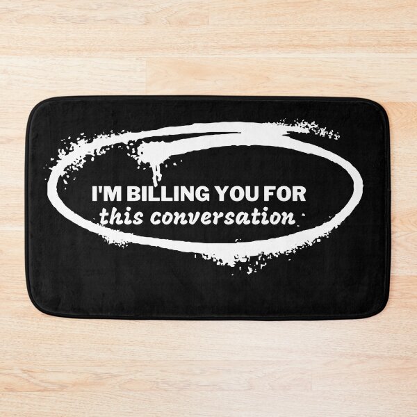 Item preview, I'm billing you for this conversation designed and sold by MarBea.