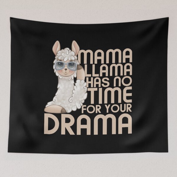 Item preview, Mama Llama Has No Time For Your Drama designed and sold by Topiest.