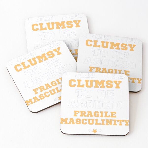 Item preview, i'm too clumsy to be around fragile masculinity designed and sold by sdekbdr.