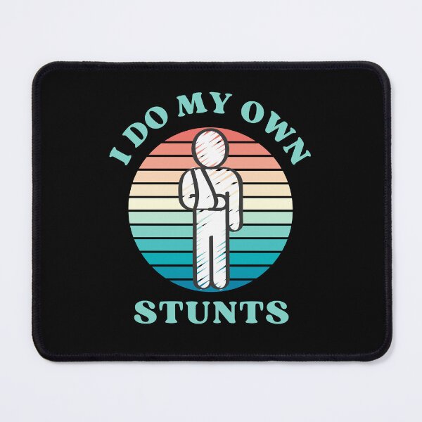 Item preview, FUNNY BROKEN ARM JOKE I DO MY OWN STUNTS designed and sold by appareltolove.