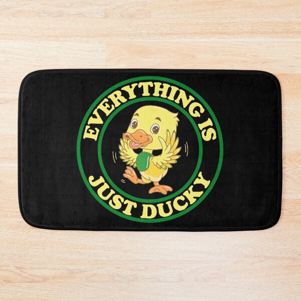 Item preview, Everything Is Just Ducky designed and sold by mrtraz.