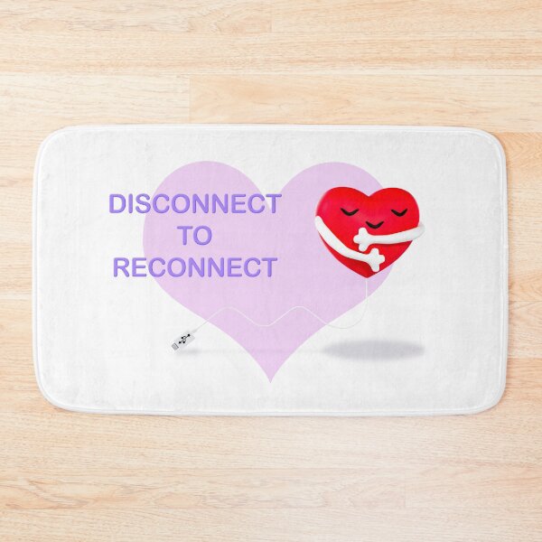 Item preview, Disconnect to reconnect to yourself, love yourself, time to reconnect to you. designed and sold by Hollyharry.