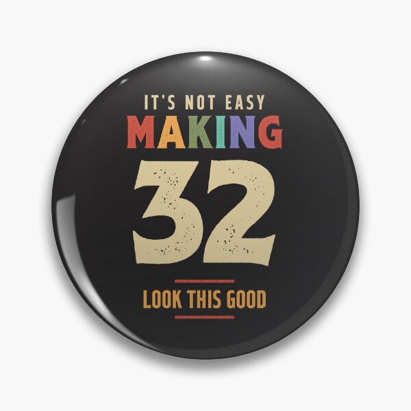 Item preview, It's Not Easy Making 32 Years Old - 32nd Birthday designed and sold by cidolopez.