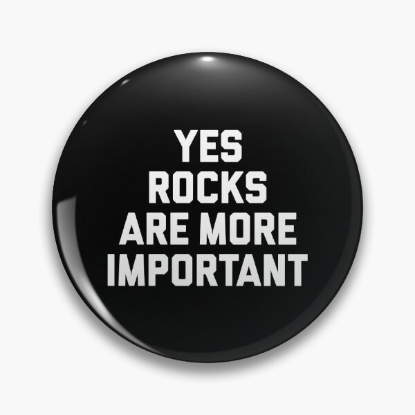 Item preview, Yes Rocks Are More Important - Funny Geology designed and sold by T-shirt For You.