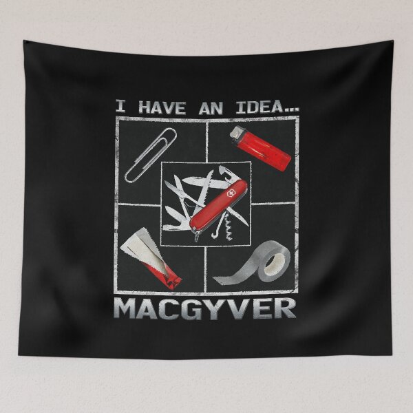 Item preview, MacGyver I Have For Men And Women designed and sold by MaraMurphy.