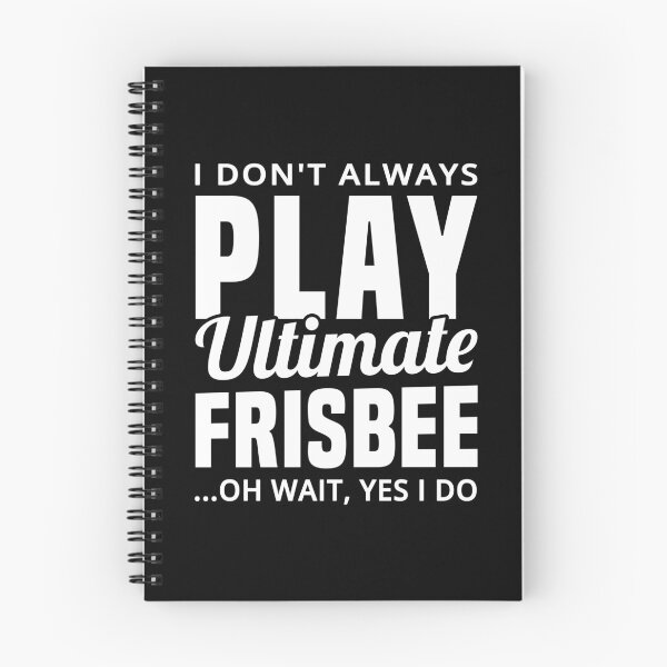Item preview, I Don't Always Play Ultimate Frisbee...Oh Wait, Yes I Do - Funny Ultimate Frisbee designed and sold by T-shirt For You.