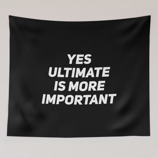 Item preview, Yes Ultimate Is More Important- Funny Ultimate Frisbee designed and sold by T-shirt For You.