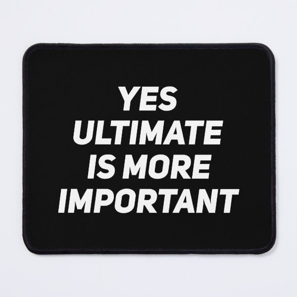 Item preview, Yes Ultimate Is More Important- Funny Ultimate Frisbee designed and sold by T-shirt For You.