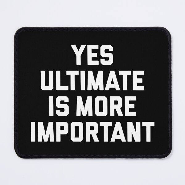 Item preview, Yes Ultimate Is More Important - Funny Ultimate Frisbee Player designed and sold by T-shirt For You.