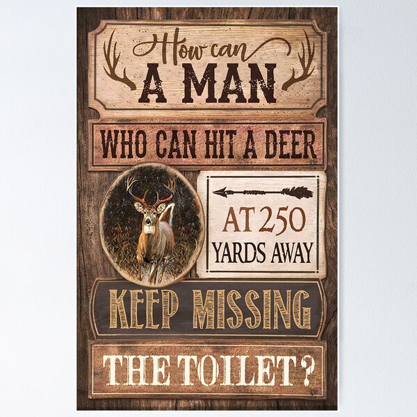 Artikel-Vorschau von Wie kann ein Mann ein Reh auf 250 Yards treffen? Verpassen Sie nicht die Toilette Poster, Jagd Poster, Badezimmer Wandkunst, Hirschjagd Badezimmer Dekor, Badezimmer Kunstdruck, designt und verkauft von Steve Kane.