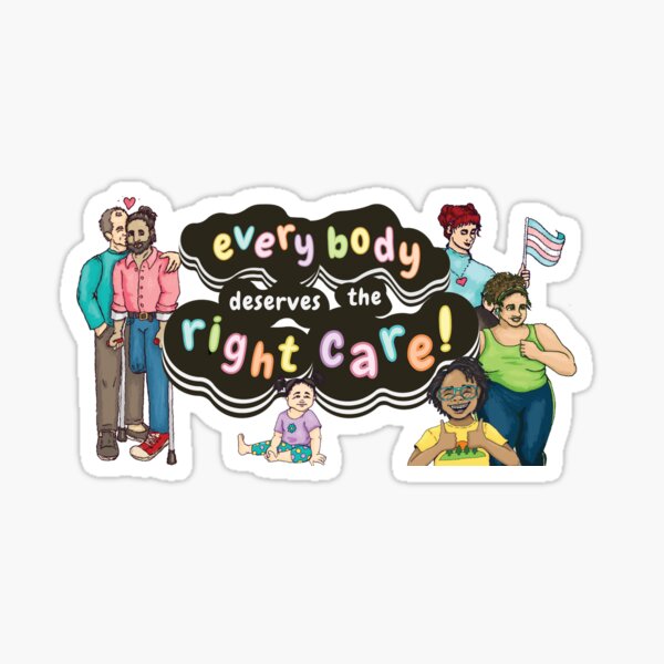 Every Body Deserved the Right Care! Sticker