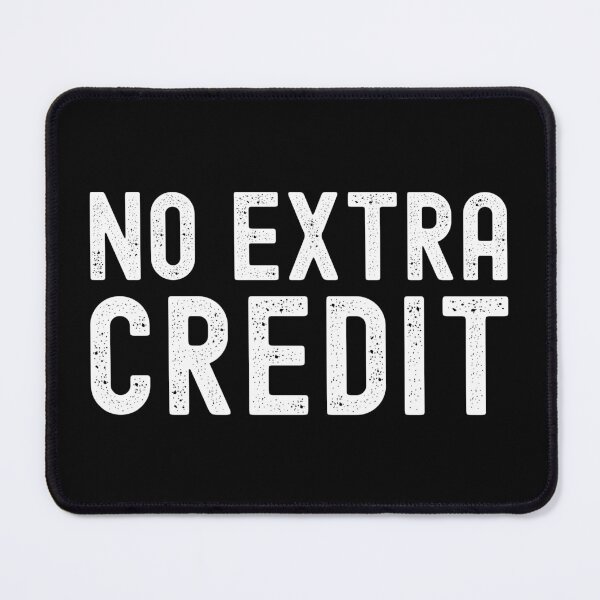 Item preview, No Extra Credit - Professor Humor, Teacher Humor, Funny Professor, Funny Teacher, Funny Educator, Educator Humor designed and sold by jadedscientist.