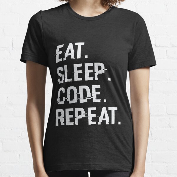 Eat Sleep Repeat T Shirts Redbubble - roblox eat shit shirt