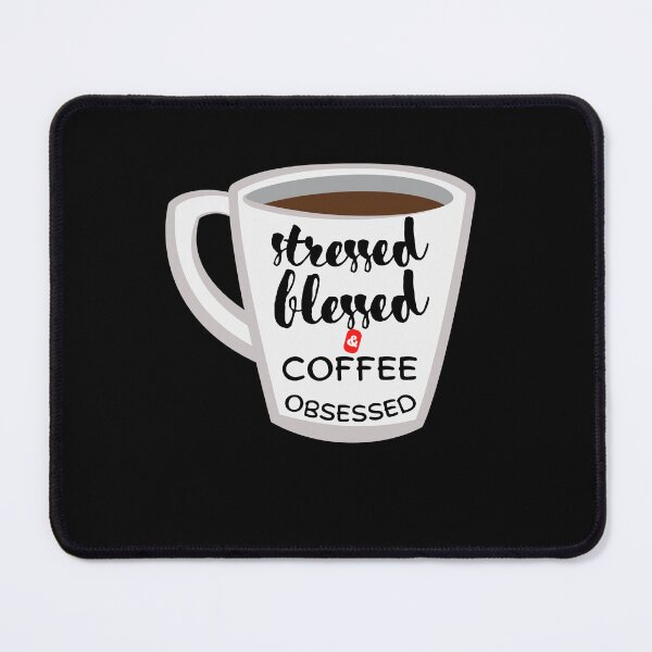 Item preview, Stressed Blessed and Coffee Obsessed designed and sold by theredsharp.