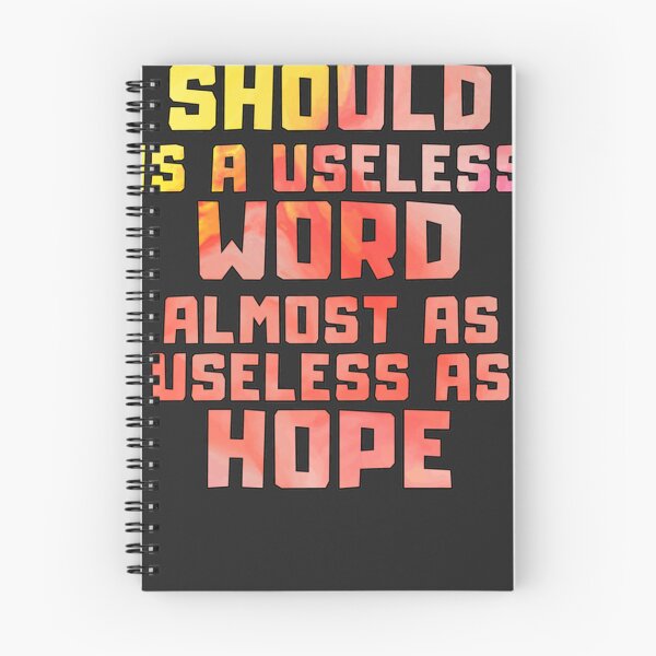 Item preview, Should is a useless word almost as useless as hope Classic designed and sold by sveenithee.