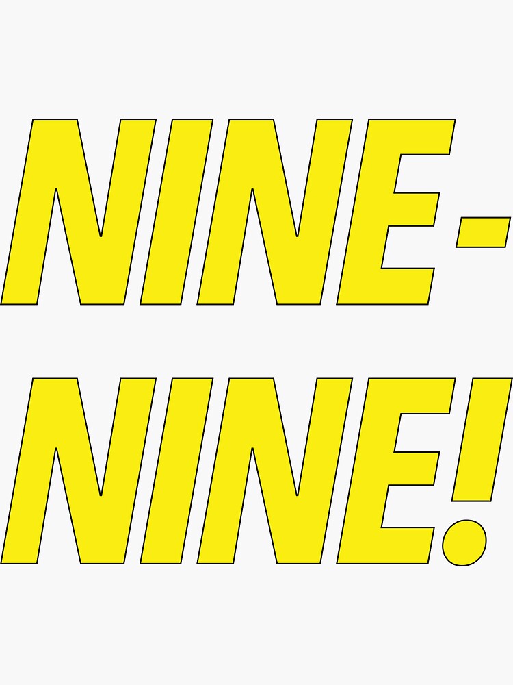 "NINE-NINE!" Sticker by iris406 | Redbubble