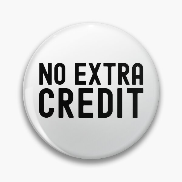 Item preview, No Extra Credit - Teacher Humor, Professor Humor, Funny Professor, Funny Teacher, Funny Educator, Educator Humor designed and sold by jadedscientist.