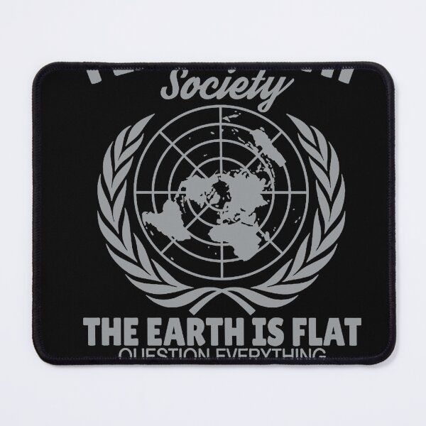 Item preview, Flat Earth Society The Earth is Flat question Everything designed and sold by BurgeKarla.