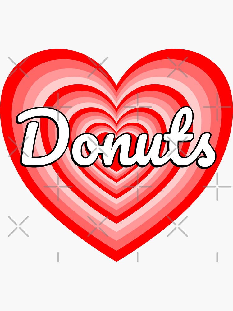 I Love Donuts Heart Funny Donut Lover Meme Donut T Sticker For Sale By Objectsinlove 9693