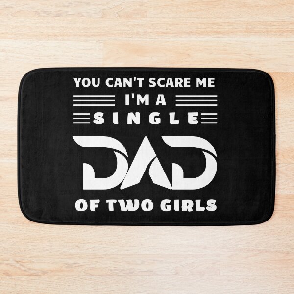 Item preview, You can"t scare me, I'm a single dad of two girls, a super dad designed and sold by Fitandstylish.