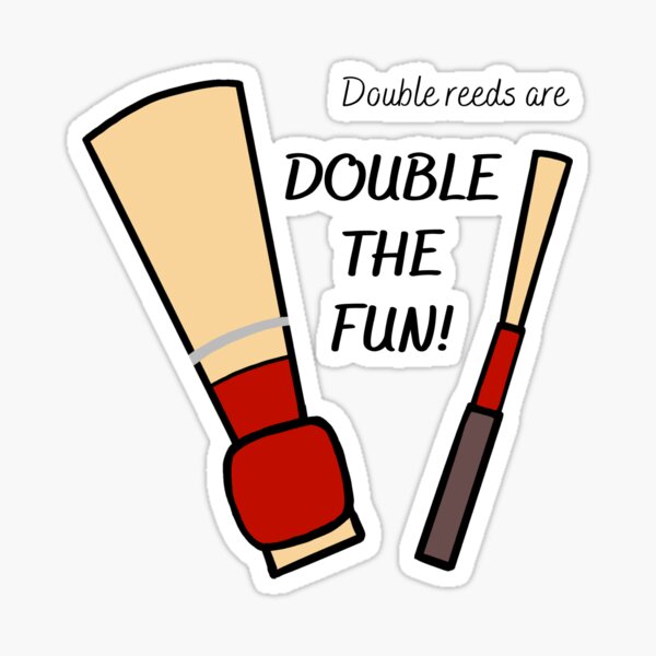 Double Reeds are double the fun, bassoon and oboe Sticker