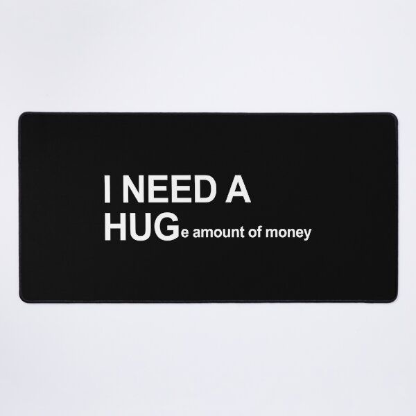 Item preview, I Need A Huge Amount of Money designed and sold by allysmar.