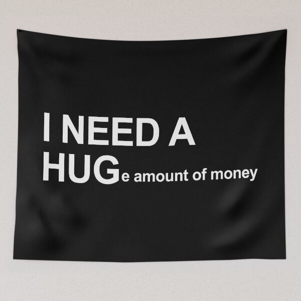 Item preview, I Need A Huge Amount of Money designed and sold by allysmar.