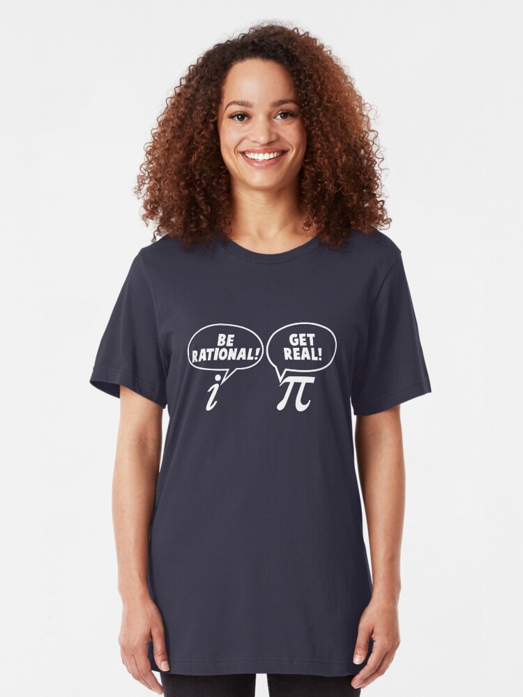 Alternate view of Be Rational! Get Real! Slim Fit T-Shirt