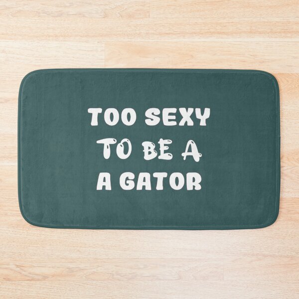 Item preview, too sexy to be a gator   Active  designed and sold by NatalieMurisonN.