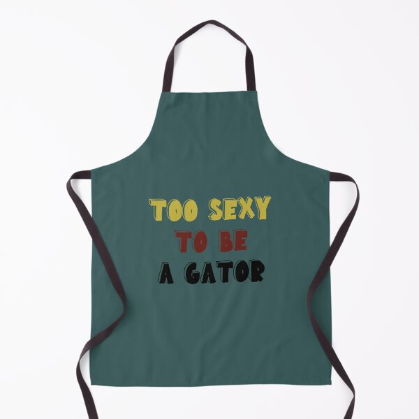 Item preview, TOO SEXY TO BE A GATOR BOLD   designed and sold by NatalieMurisonN.