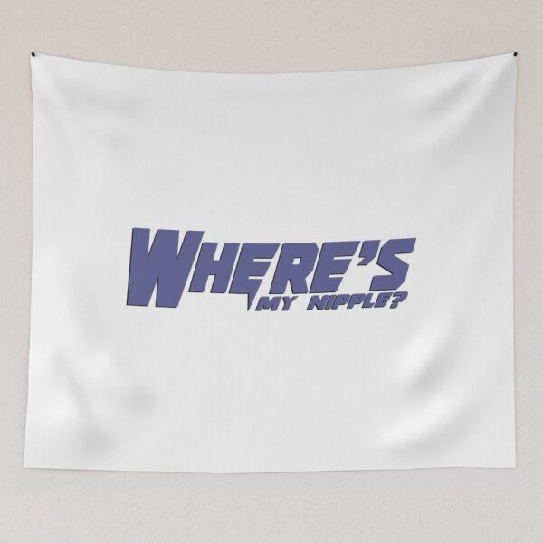 Item preview, Where_s My Nipple   designed and sold by NickCastellano2.
