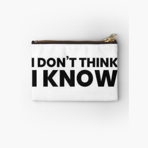 Item preview, I Dont Think I Know designed and sold by RMDSCreations.