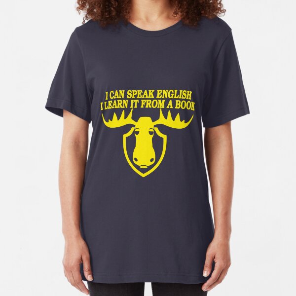 I Can Speak English, I Learn It From a Book Slim Fit T-Shirt