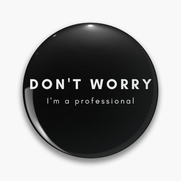 Item preview, Don't Worry I'm a Professional designed and sold by HBVinyls.