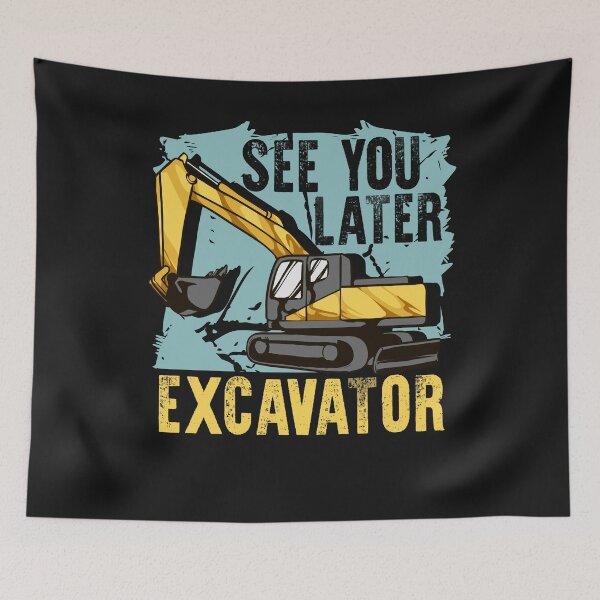 Item preview, See You Later Excavator designed and sold by woormle.