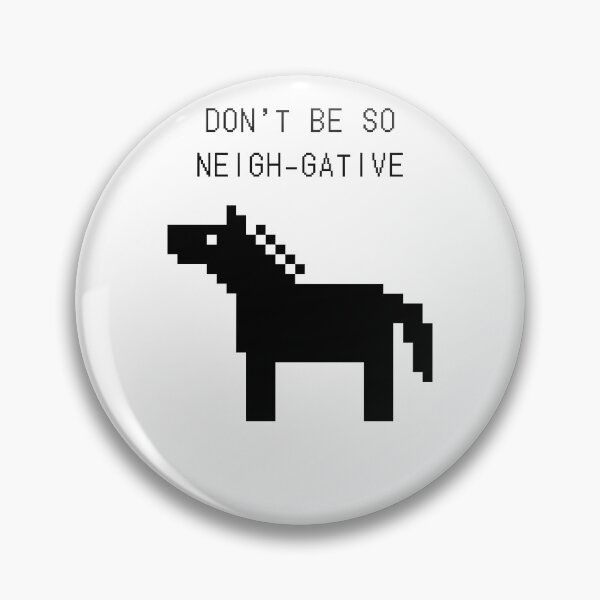 Item preview, Don't Be So Neigh-Gative designed and sold by heavyweights.
