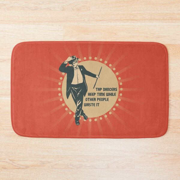 Item preview, Tap Dancers Keep Time While Other People Waste It designed and sold by chillaxcats.