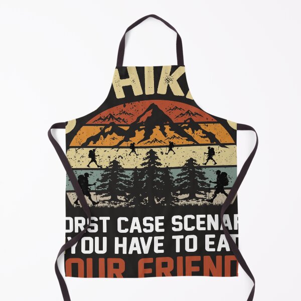 Item preview, Go Hiking Worst Case Scenario You Have To Eat Your Friends designed and sold by RED FIR.
