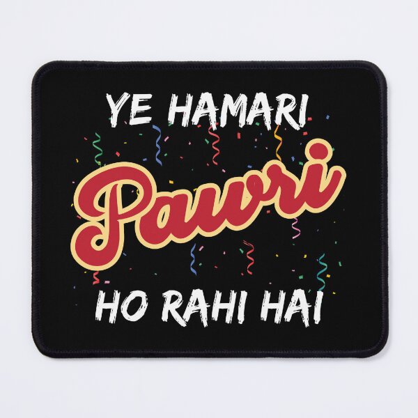 Item preview, Ye Hamari Pawri Oh rahi hai Hindi Meme Quote Party design designed and sold by alltheprints.