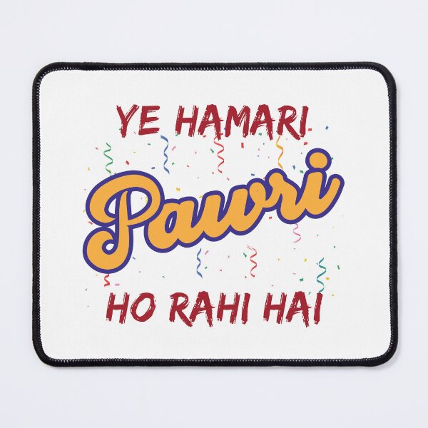Item preview, Ye Hamari Pawri Oh rahi hai Hindi Meme Quote Party design designed and sold by alltheprints.