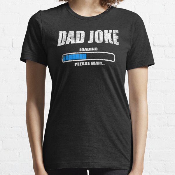 Mens Funny Dad Joke Loading T-Shirt Bad Humour Slogan Fathers Day Xmas Top  Daddy