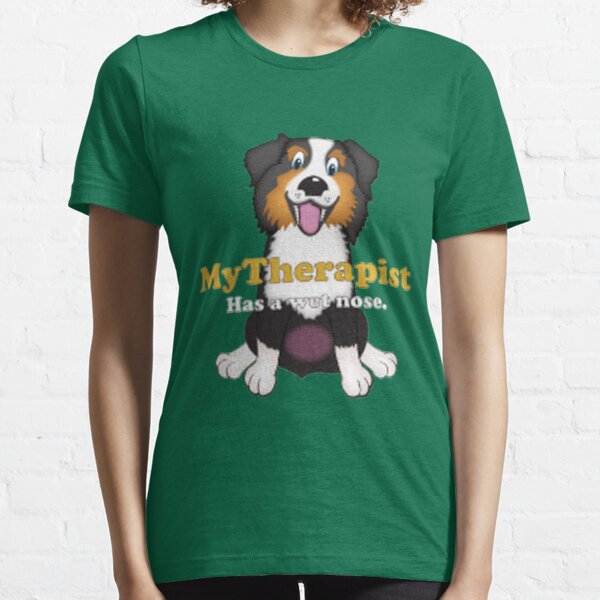My Therapist Has a Wet Nose - Australian Shepherd T-shirt Essential T-Shirt